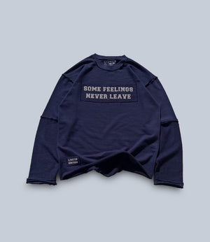 some feelings never leave - sweatshirt